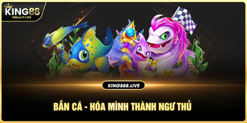 Bắn cá - Hòa mình dưới lòng đại dương bao la
